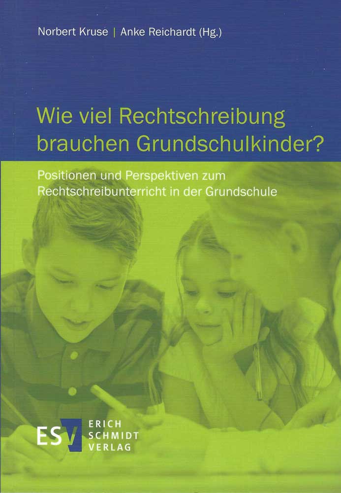 kruse reichardt wie viel rechtschreibung brauchen grundschulkinder